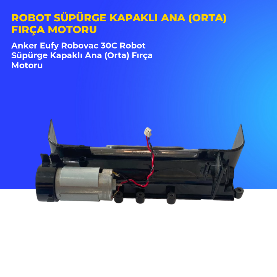 Anker Eufy Robovac 30C Robot Süpürge Kapaklı Ana (Orta) Fırça Motoru