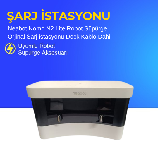 Neabot Nomo N2 Lite Robot Süpürge Orjinal Şarj istasyonu Dock Kablo Dahil