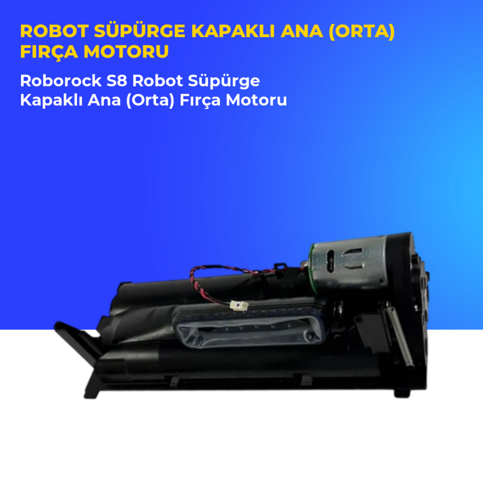 Roborock S8 Robot Süpürge Kapaklı Ana (Orta) Fırça Motoru