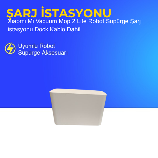 Xiaomi Mi Vacuum Mop 2 Lite Robot Süpürge Şarj istasyonu Dock Kablo Dahil