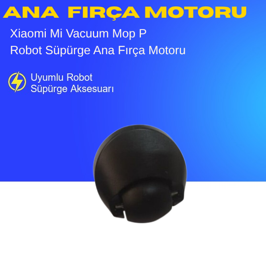 Xiaomi Mi Vacuum Mop P Uyumlu Ana Fırça Motoru