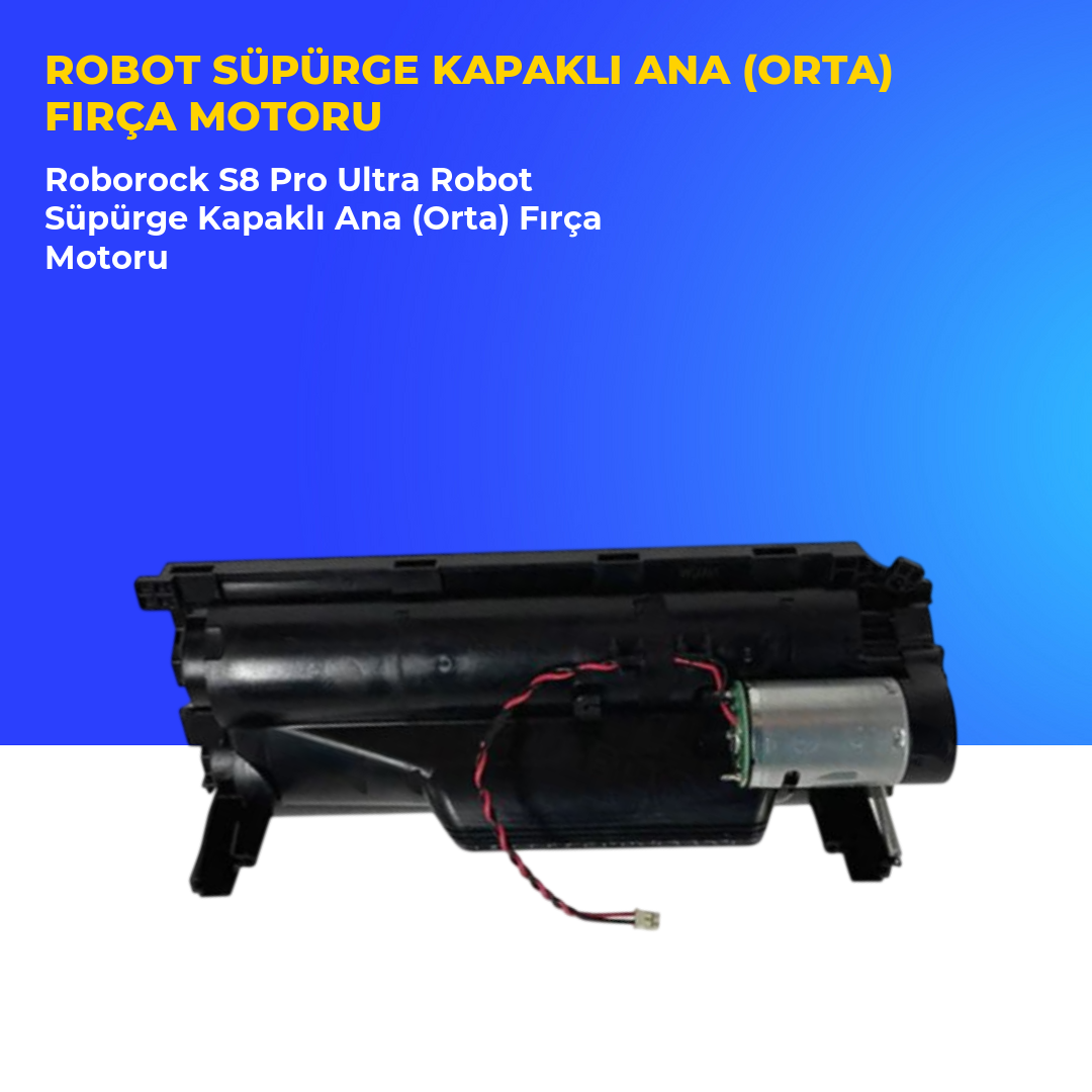 Roborock S8 Pro Ultra Robot Süpürge Kapaklı Ana (Orta) Fırça Motoru