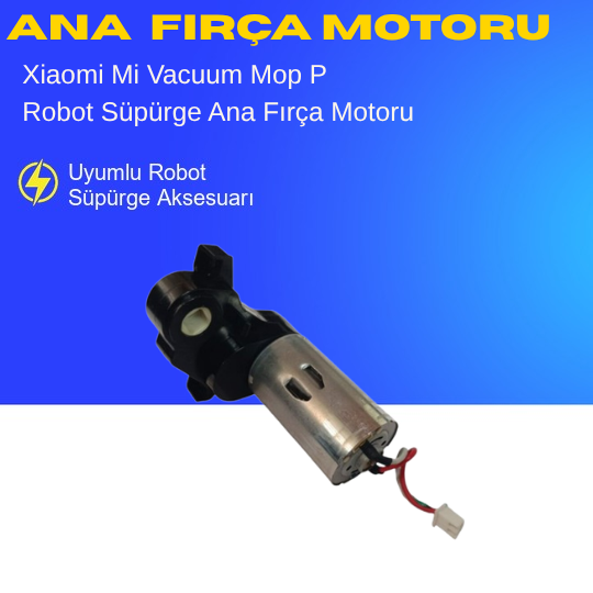 Xiaomi Mi Vacuum Mop P Uyumlu Ana Fırça Motoru