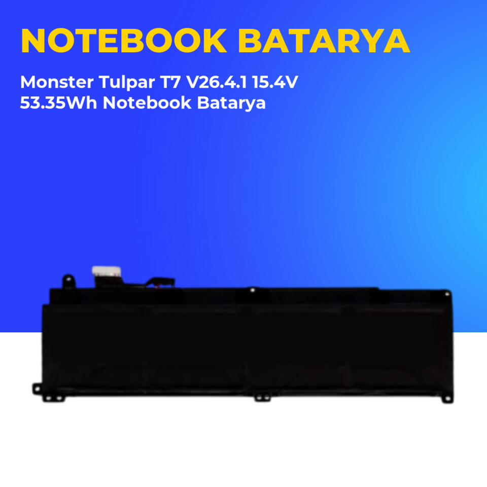 Monster Tulpar T7 V26.4.1 15.4V 53.35Wh Notebook Batarya