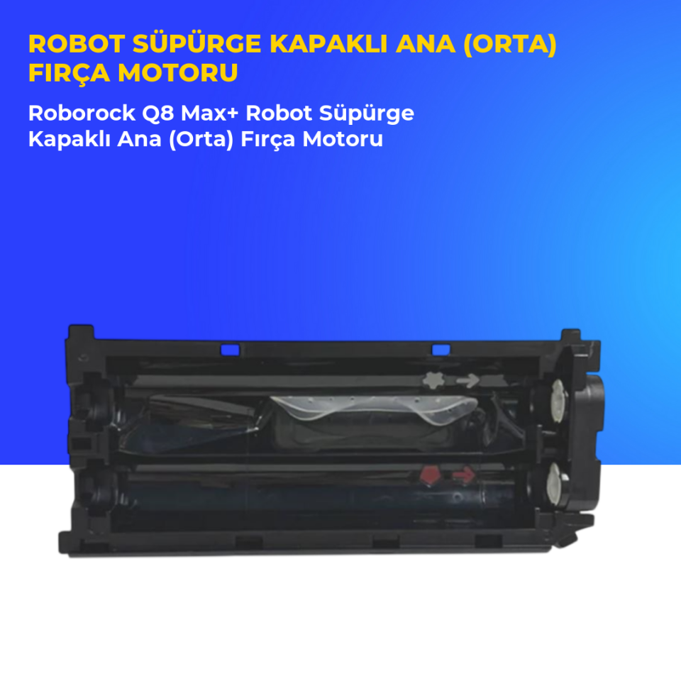 Roborock Q8 Max+ Robot Süpürge Kapaklı Ana (Orta) Fırça Motoru