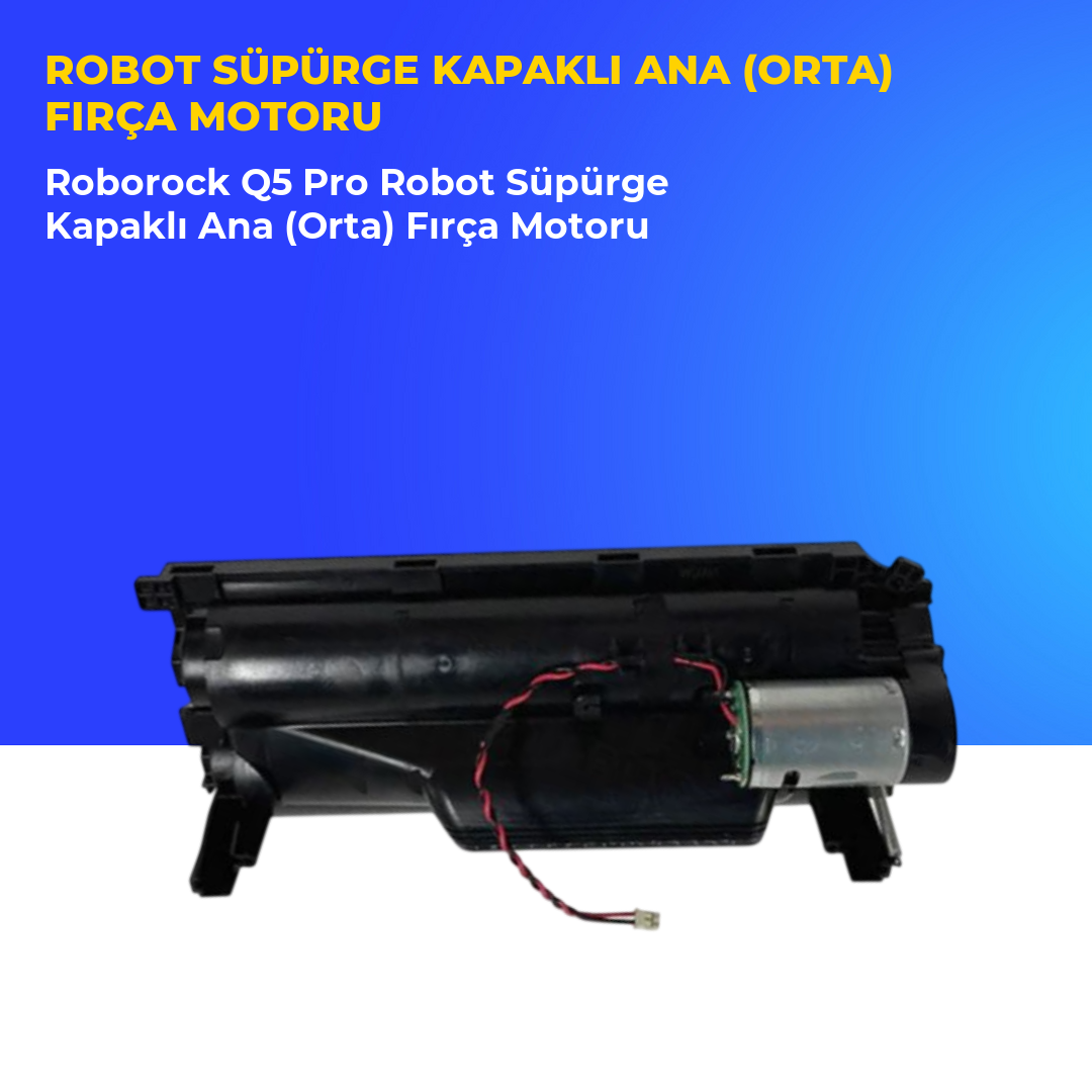 Roborock Q5 Pro Robot Süpürge Kapaklı Ana (Orta) Fırça Motoru