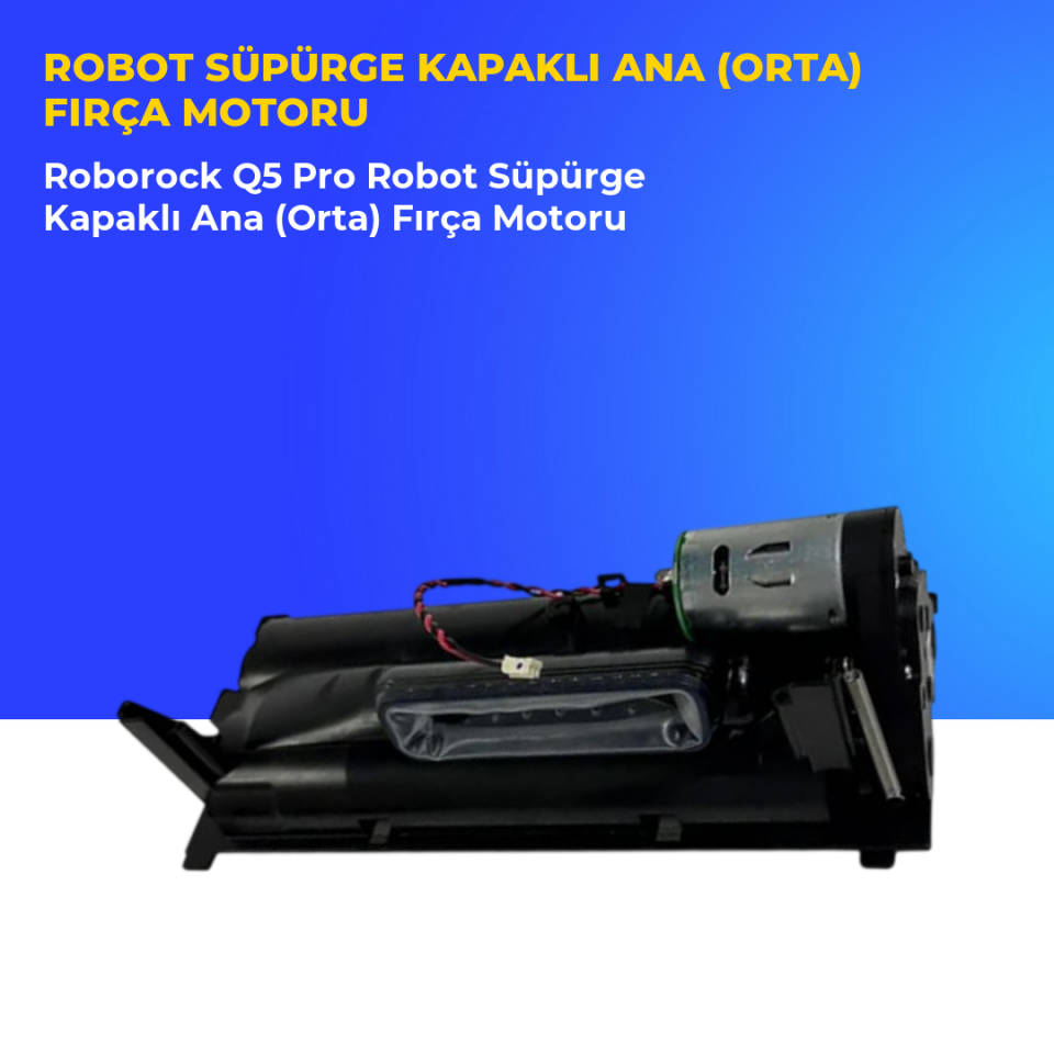 Roborock Q5 Pro Robot Süpürge Kapaklı Ana (Orta) Fırça Motoru
