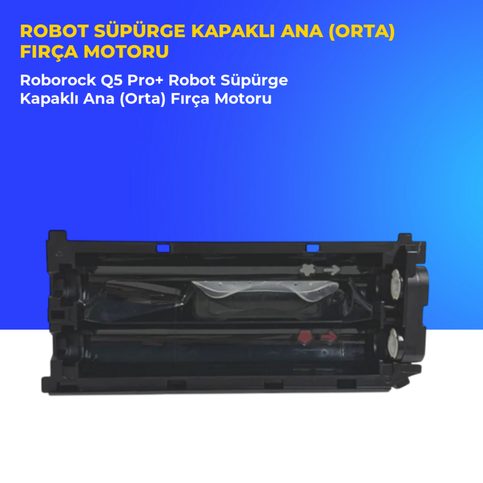 Roborock Q5 Pro+ Robot Süpürge Kapaklı Ana (Orta) Fırça Motoru