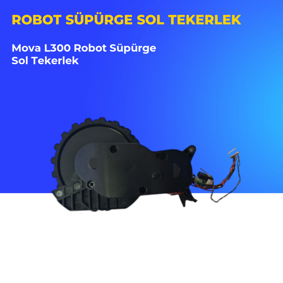 Mova L300 Robot Süpürge Sol Tekerlek