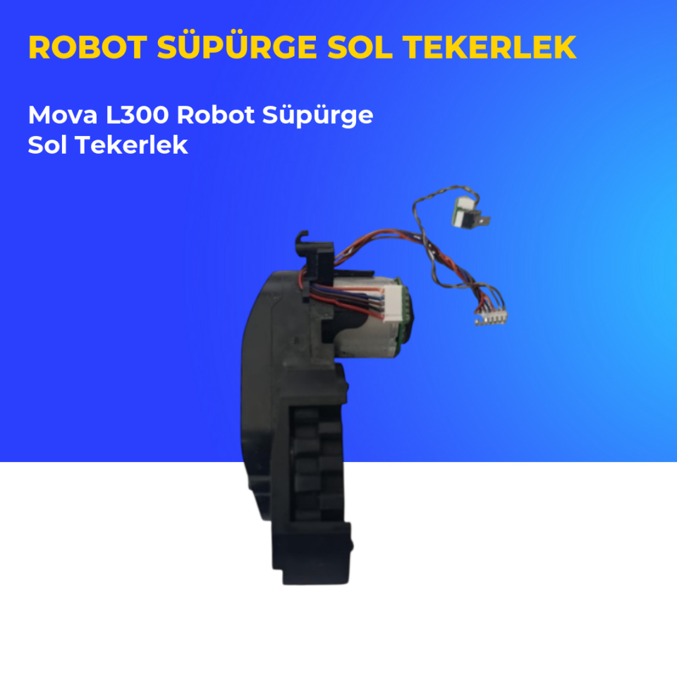 Mova L300 Robot Süpürge Sol Tekerlek