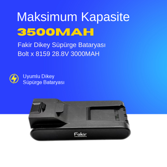 Fakir Dikey Süpürge Bataryası Bolt x 8159 28.8V 3000MAH - Orjinal Uyumlu Uzun Ömürlü, Yüksek Performans Pil