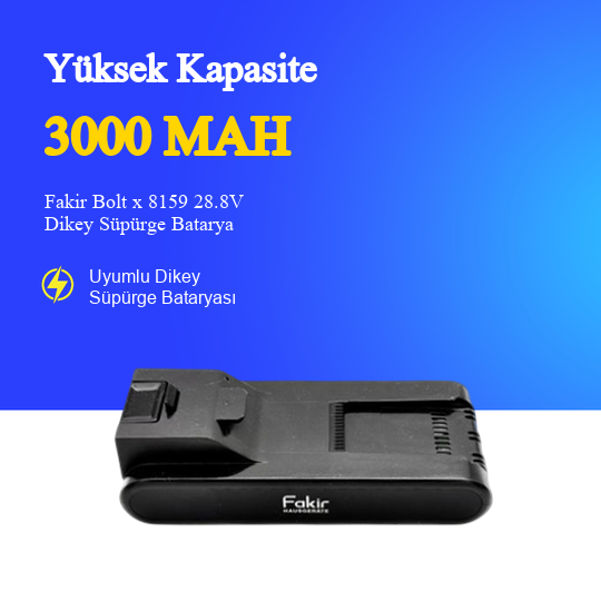 Fakir Dikey Süpürge Bataryası Bolt x 8159 28.8V 3000MAH - Orjinal Uyumlu Uzun Ömürlü, Yüksek Performans Pil