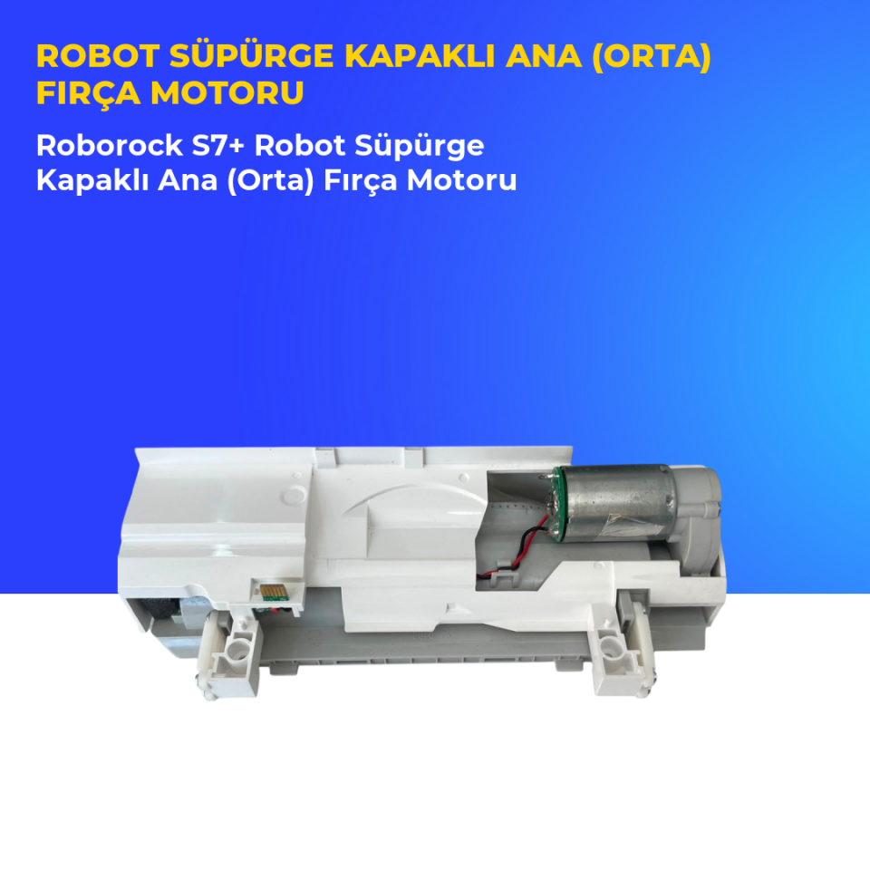 Roborock S7+ Robot Süpürge Kapaklı Ana (Orta) Fırça Motoru