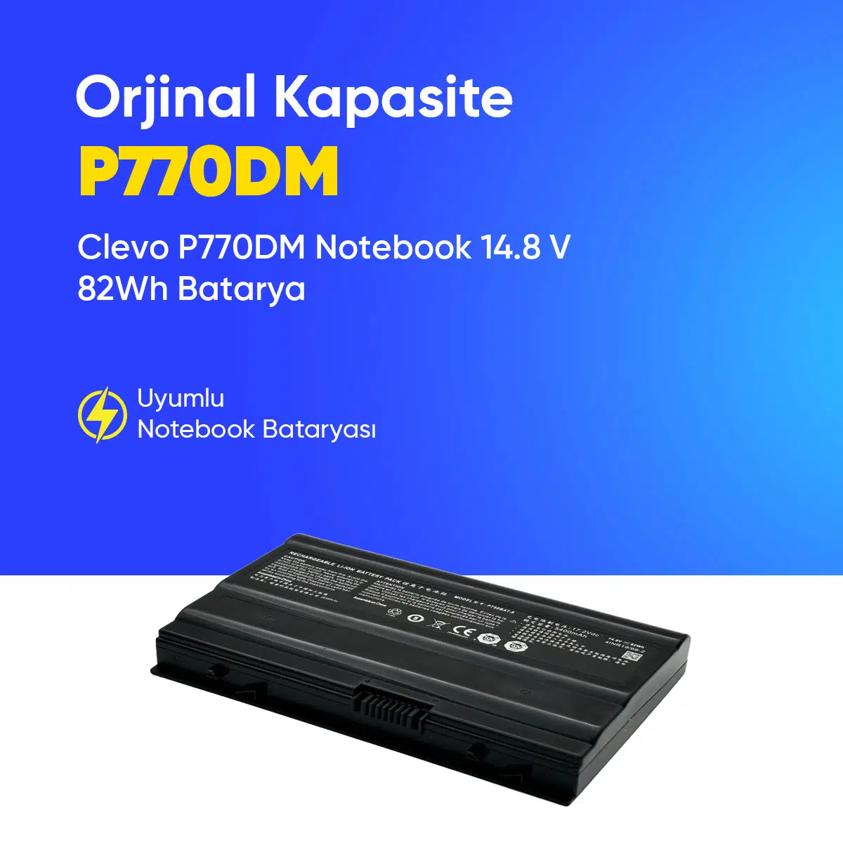 Clevo P770DM Notebook 14.8 V 82Wh Batarya – Orjinal Uyumlu, Yüksek Performanslı