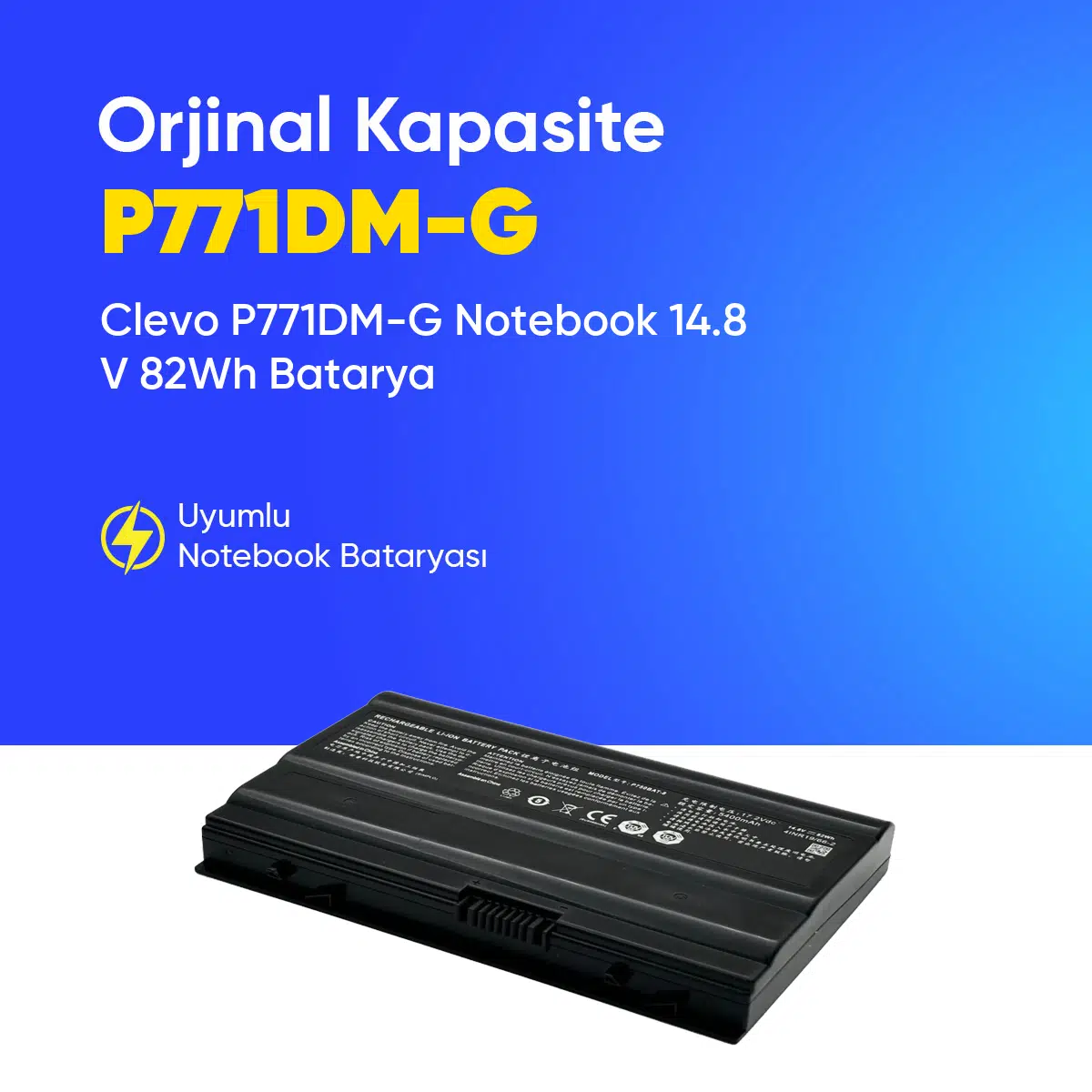 Clevo P771DM-G Notebook 14.8 V 82Wh Batarya – Orjinal Uyumlu, Yüksek Performanslı