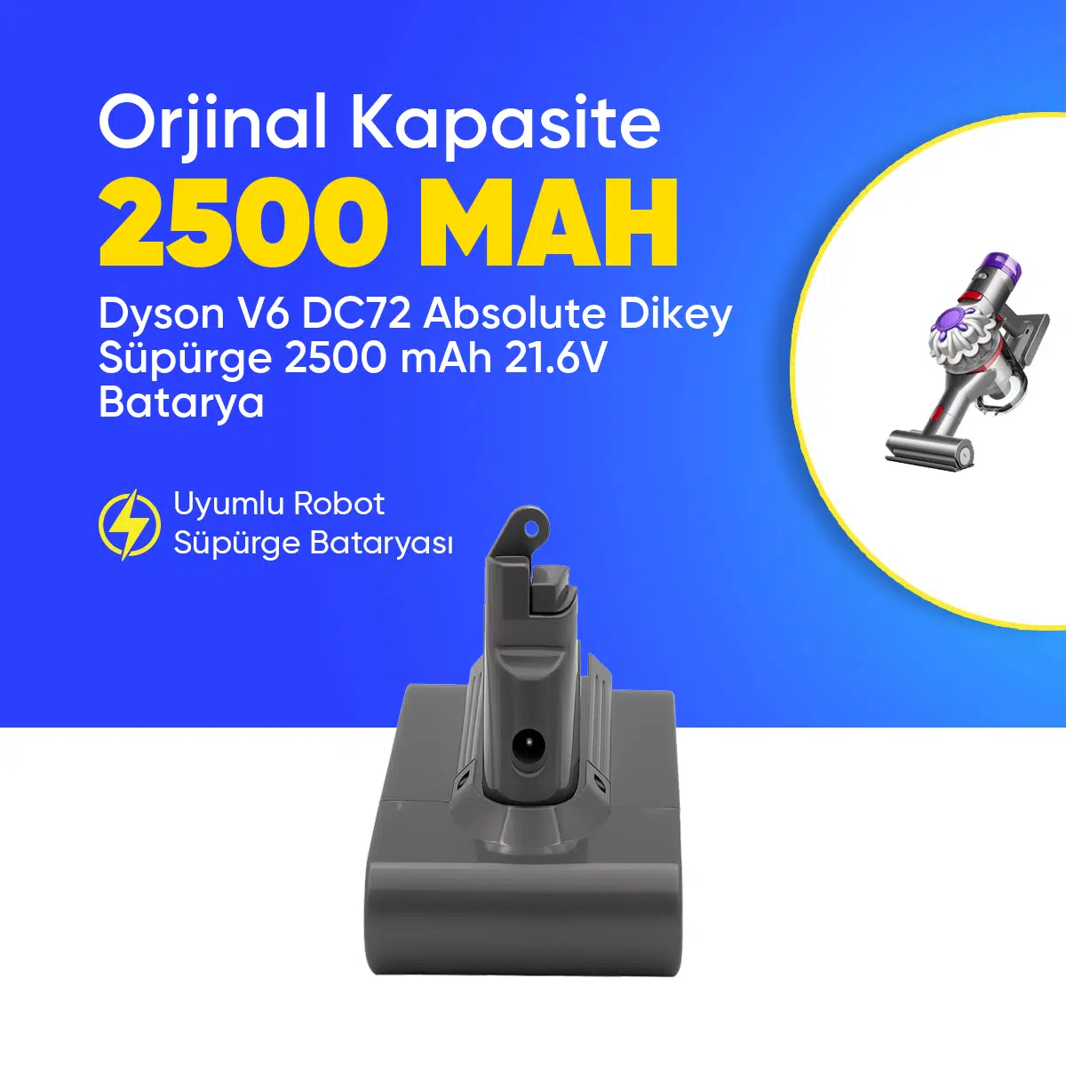 Dyson V6 DC72 Absolute Dikey Süpürge 2500 mAh 21.6 V Batarya – Orjinal Uyumlu Uzun Ömürlü, Yüksek Performans Pil