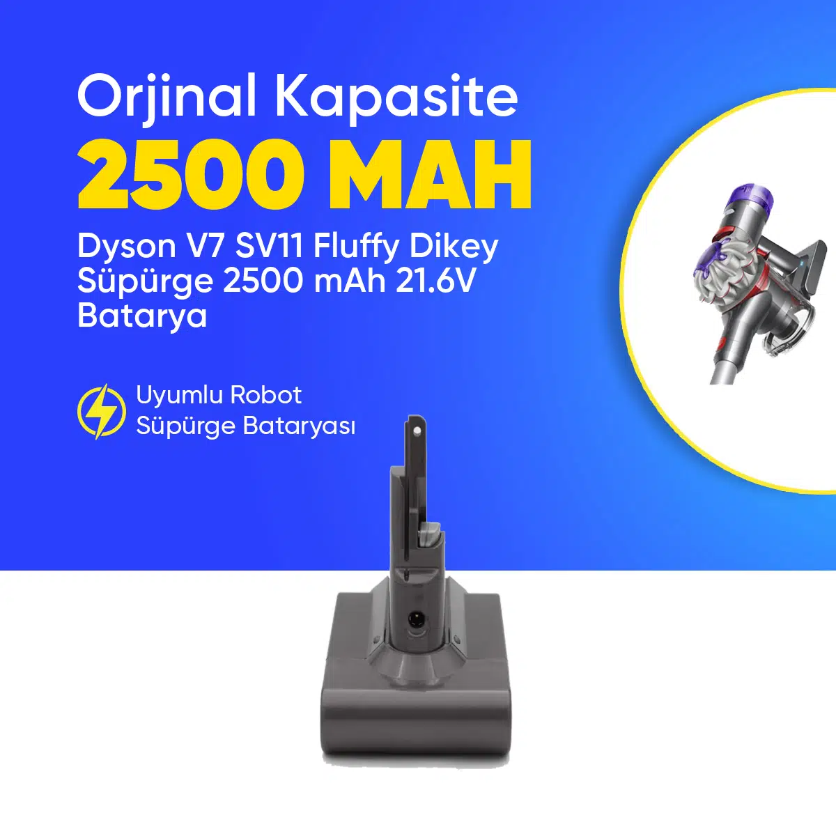 Dyson V7 SV11 Fluffy Dikey Süpürge 2500 mAh 21.6 V Batarya – Orjinal Uyumlu Uzun Ömürlü, Yüksek Performans Pil