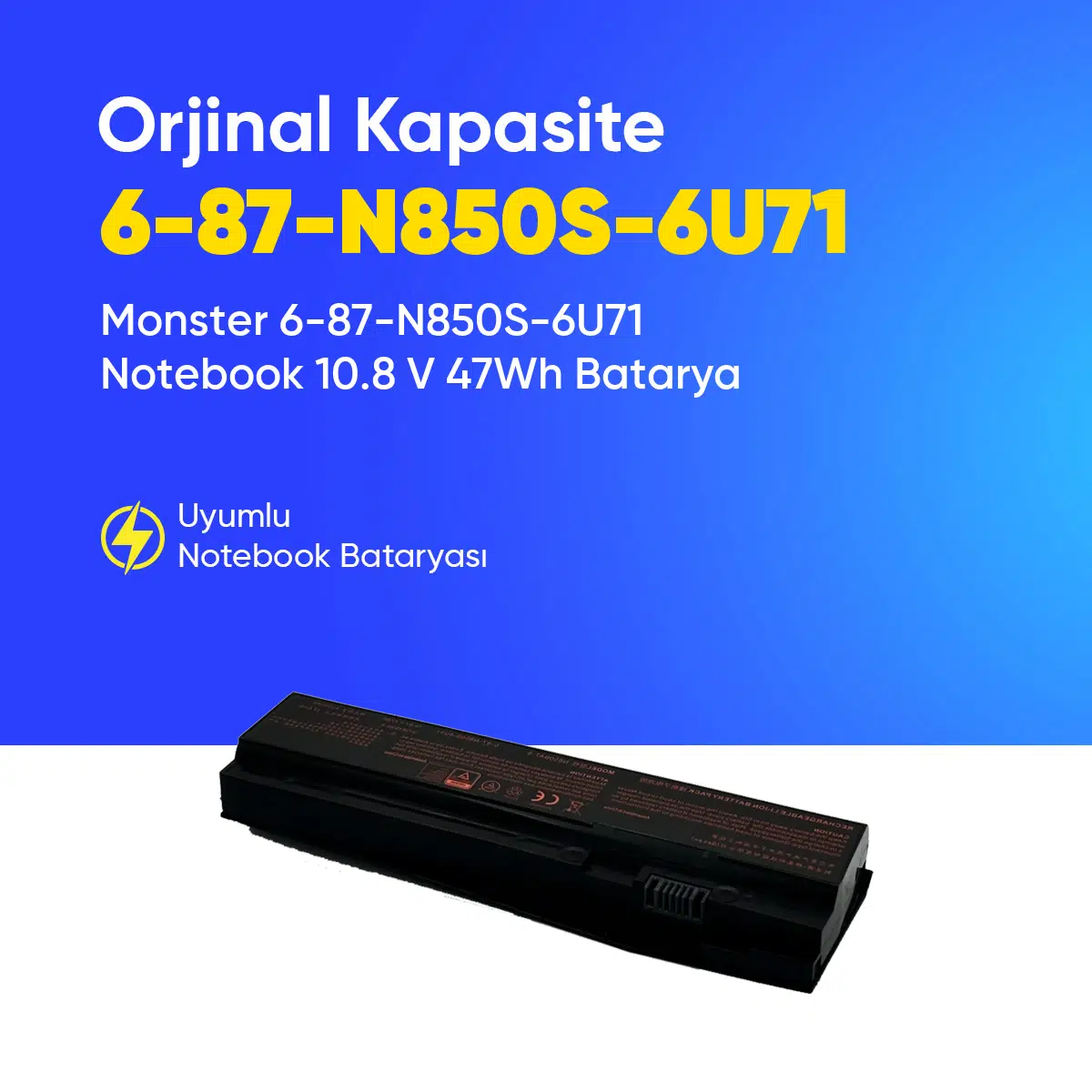 Monster 6-87-N850S-6U71 Notebook 10.8 V 47Wh Batarya – Orjinal Uyumlu, Yüksek Performanslı
