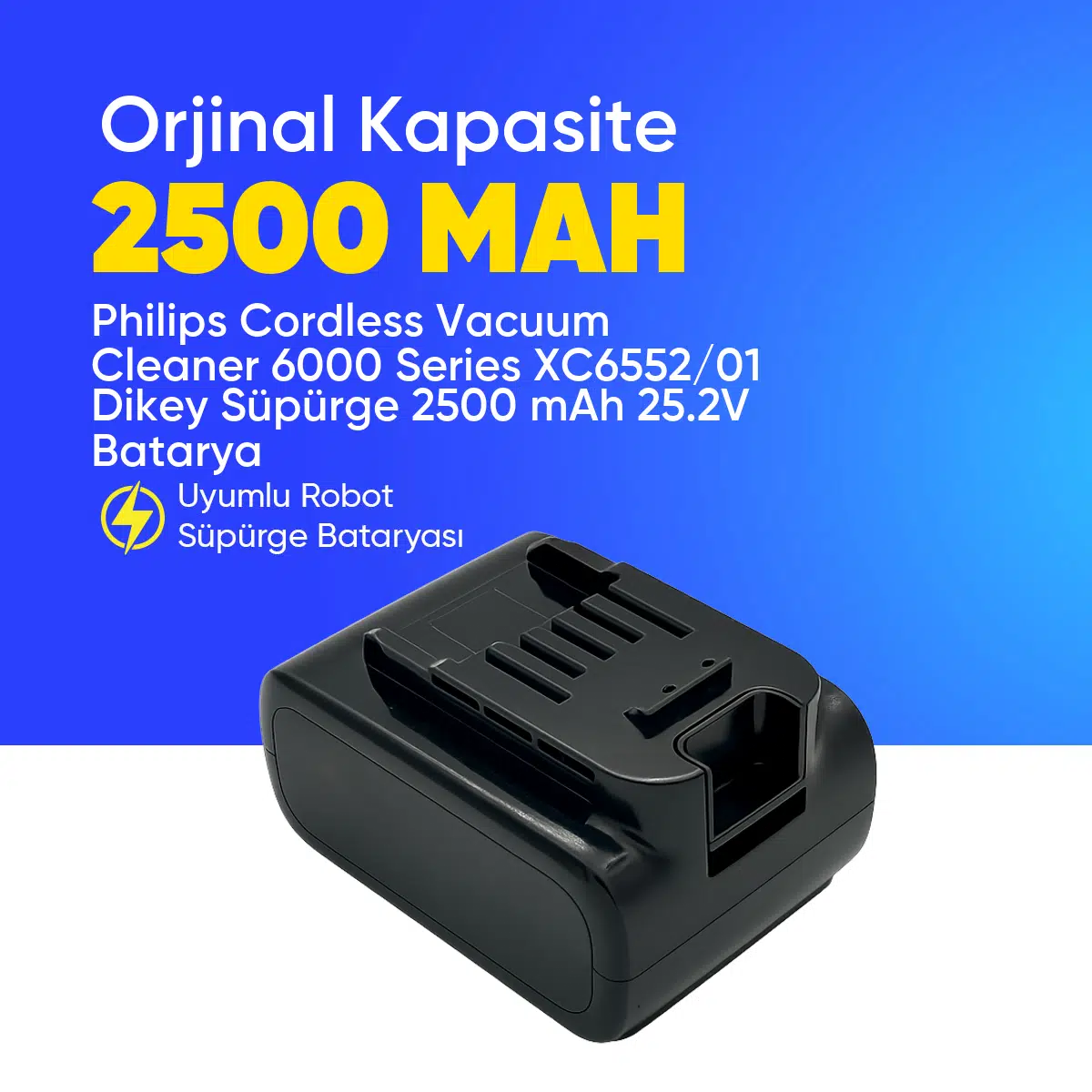 Philips Cordless Vacuum Cleaner 6000 Series XC6552/01 Dikey Süpürge 2500 mAh 25.2 V Batarya – Orjinal Uyumlu Uzun Ömürlü, Yüksek Performans Pil